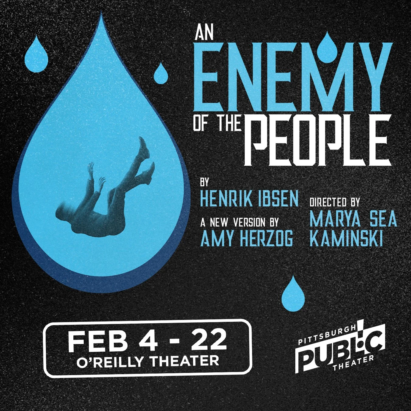 The poster for the play 'An Enemy of the People' shows a large blue water droplet with a person diving inside it. The title is displayed in large text, with credits and dates for the production at Pittsburgh Public Theater from February 4 to 22.