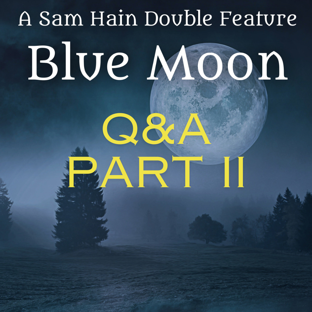Blue Moon Release Day Q &amp; A Part II