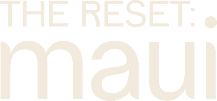 The Reset: Maui
