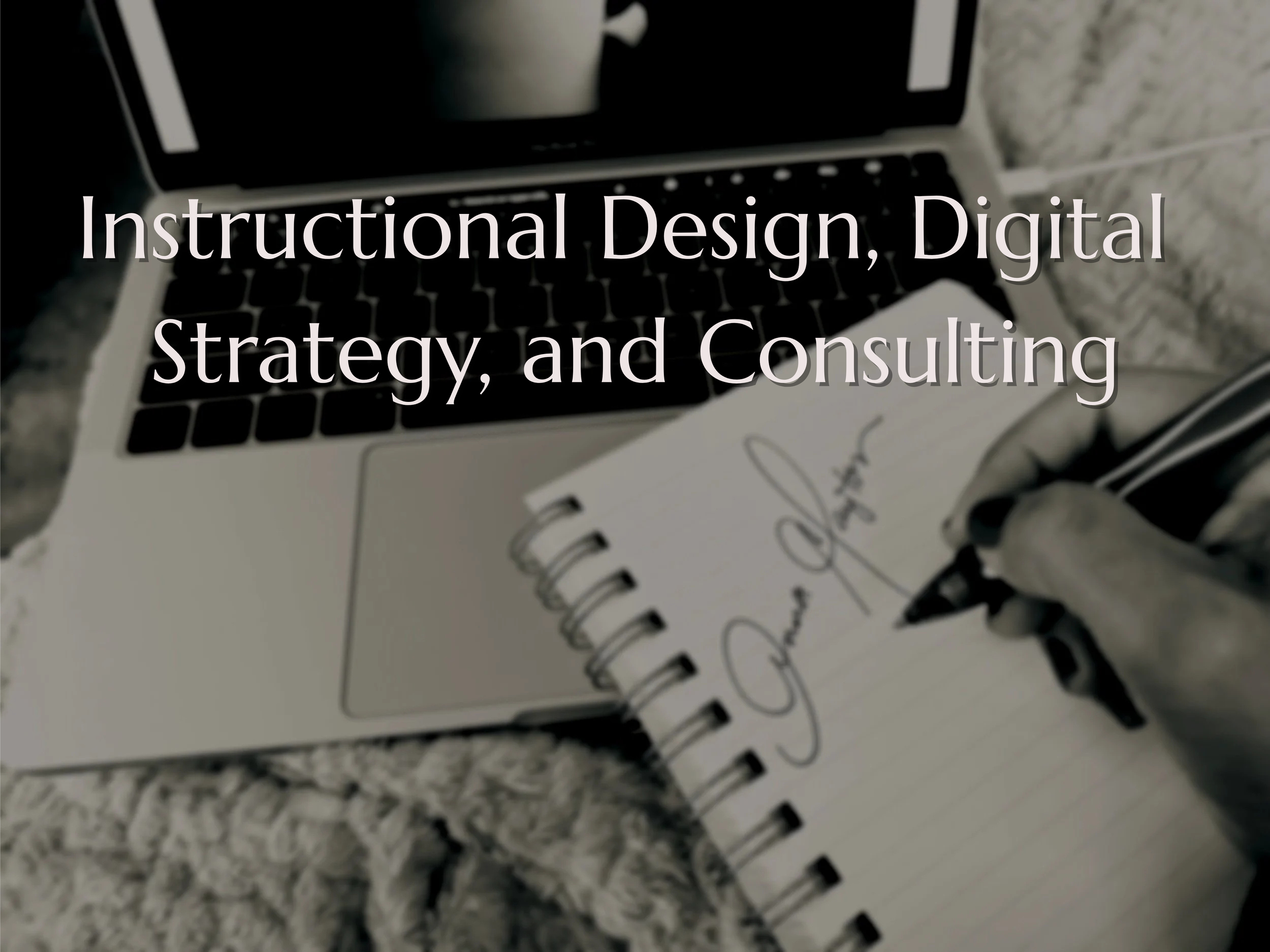 Title Image contains laptop and handwritten name "Anna Clayton" along with the hero label of Instructional Design, Digital Strategy and Consulting