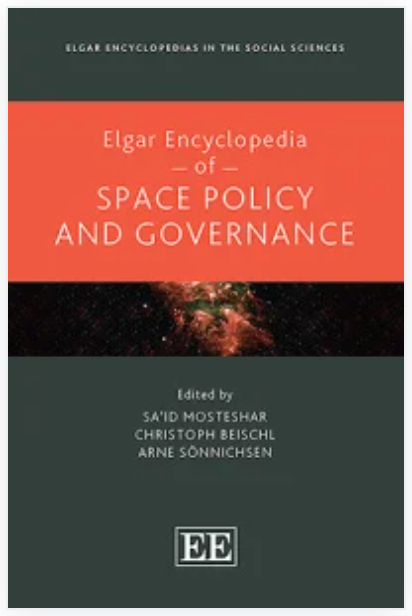 Book cover titled "Elgar Encyclopedia of Space Policy and Governance," edited by Said Mosteshar, Christoph Beischl, and Arne Sonnichsen, with a space-themed background.