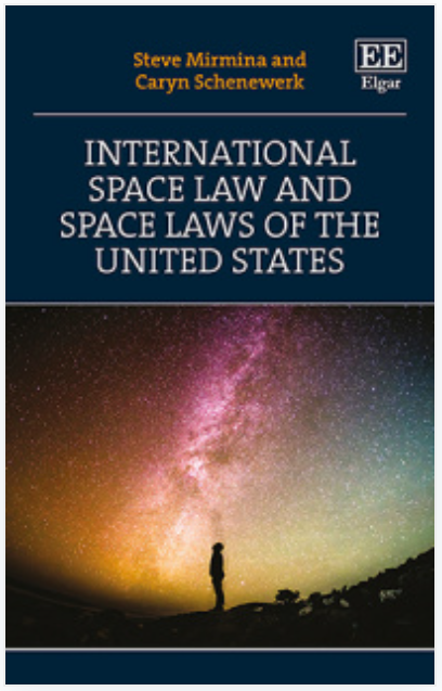 Book cover titled 'International Space Law and Space Laws of the United States' by Steve Mirmina and Caryn Schenewerk, with a background image of a night sky and a person looking at the Milky Way.