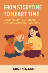 From Storytime to Heart Time: Building Connection and Gratitude in Early Learning