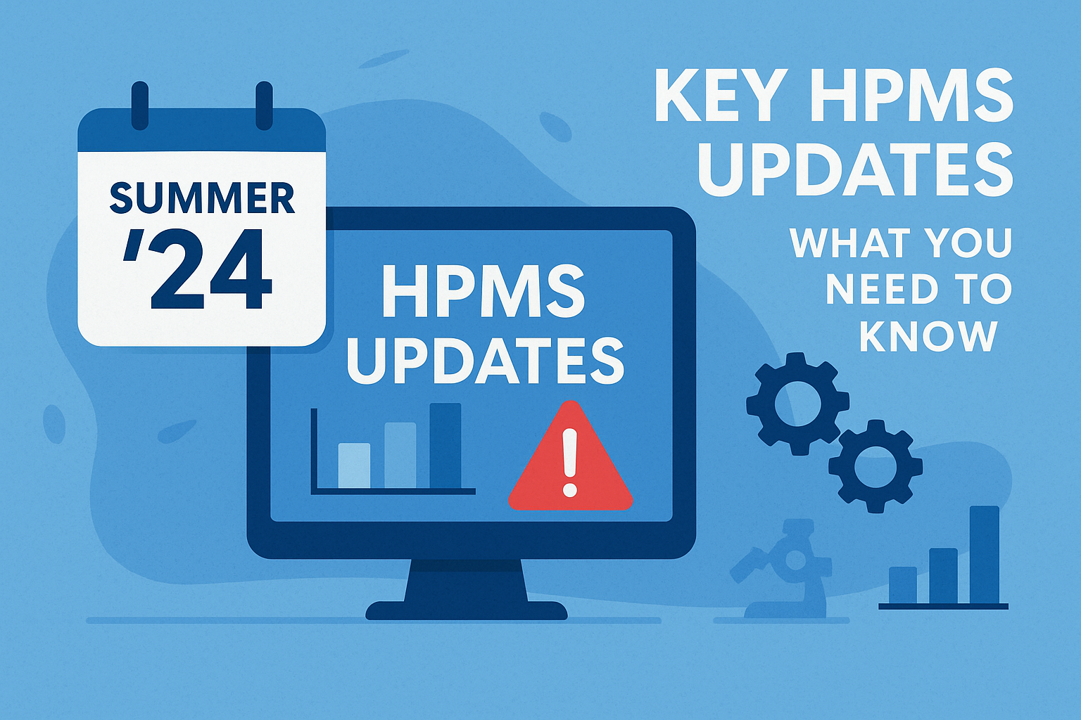 Key CMS HPMS Updates from Summer 2024