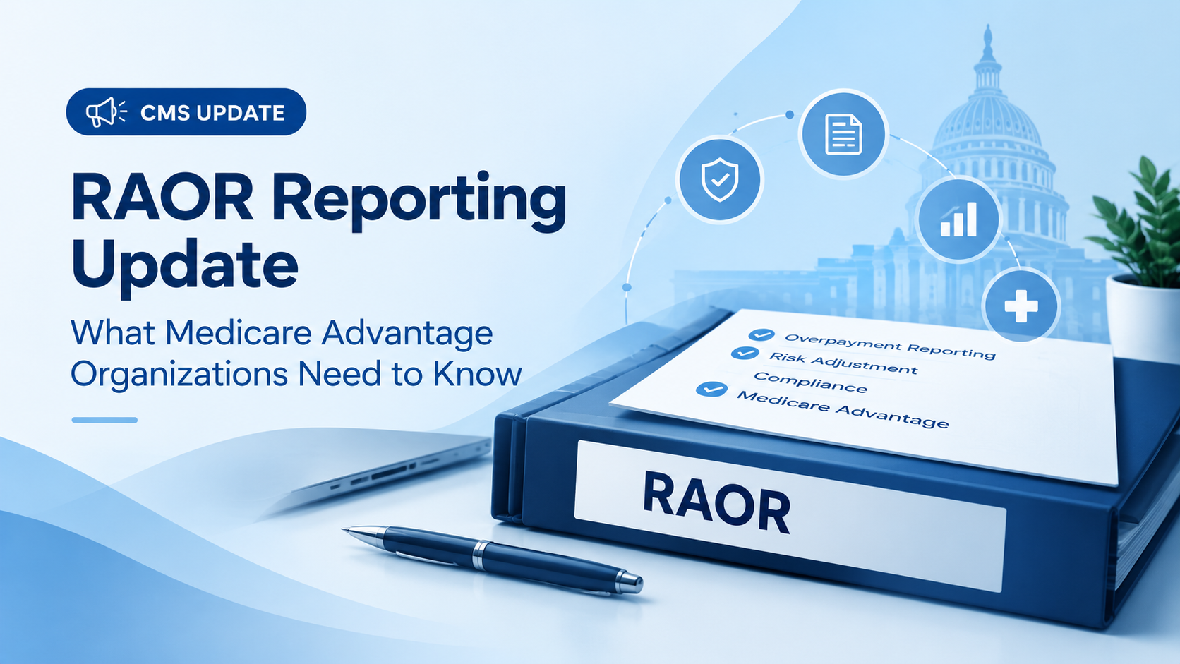 CMS Pauses New RAOR Reports: What Medicare Advantage Organizations Need to Know