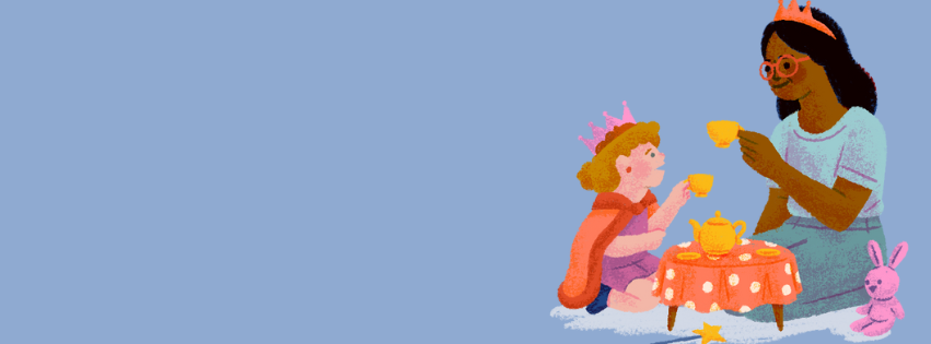 An illustration of a young girl and a woman having a tea party. The girl is wearing a pink crown and a cape, and the woman is wearing glasses and a crown. They are sitting on the floor with a small round table covered with a polka-dotted tablecloth, teapot, and teacups. A stuffed bunny toy and a star are also present.
