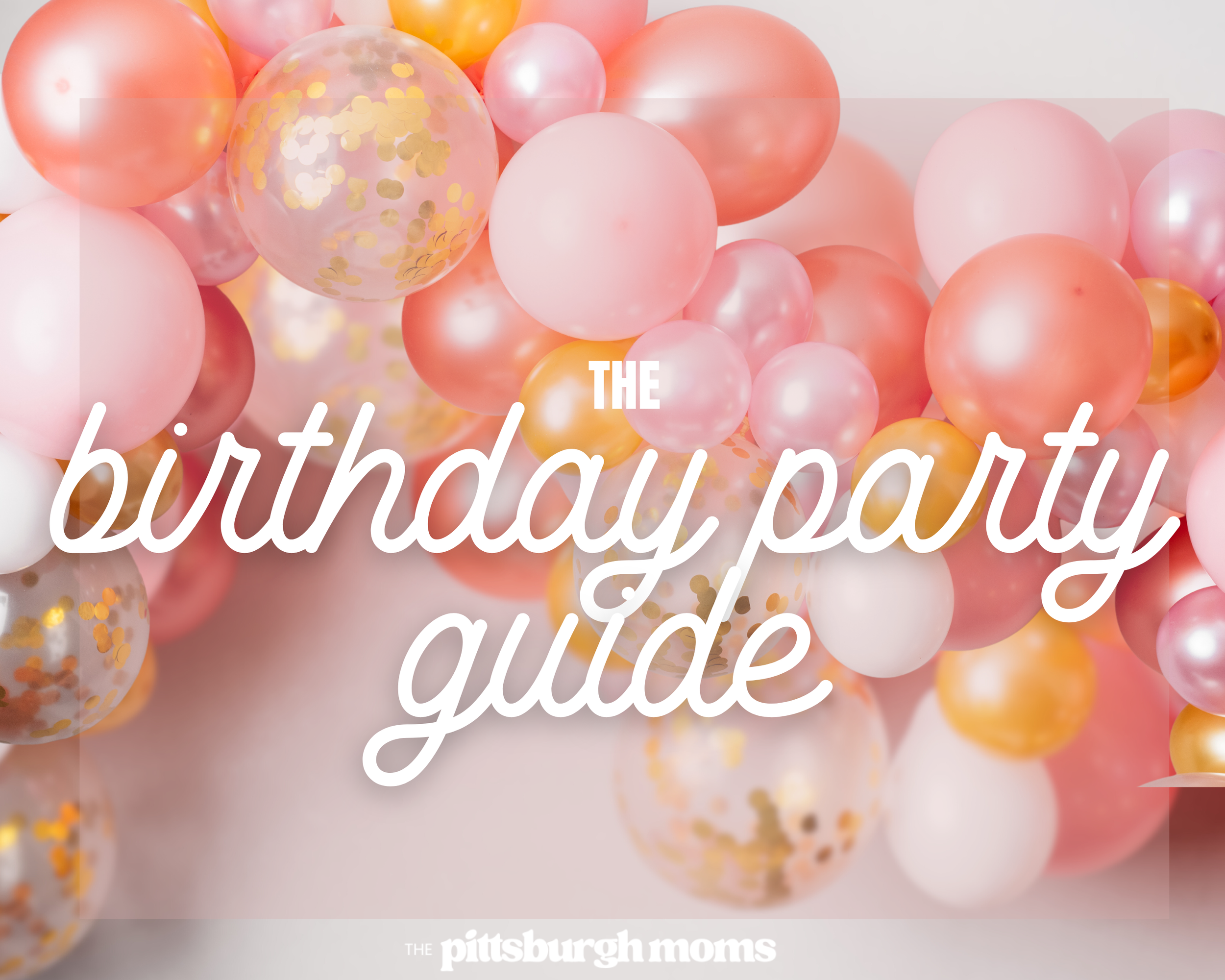 The Ultimate Birthday Party Guide