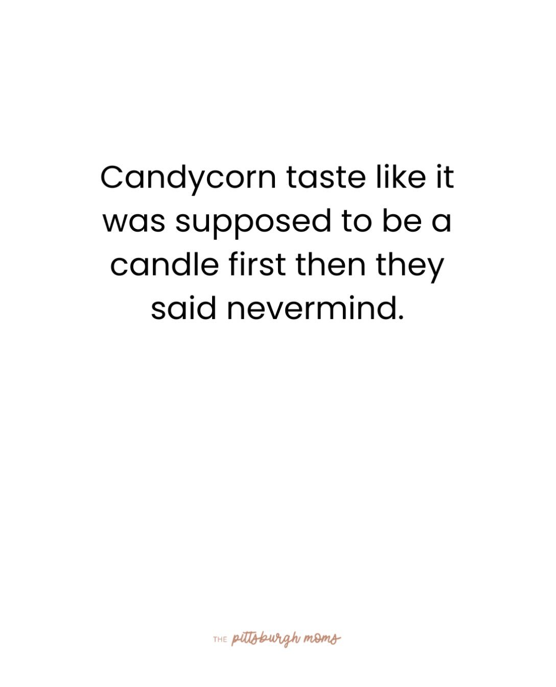 💯 >> send this to a fellow candy corn hater 💀