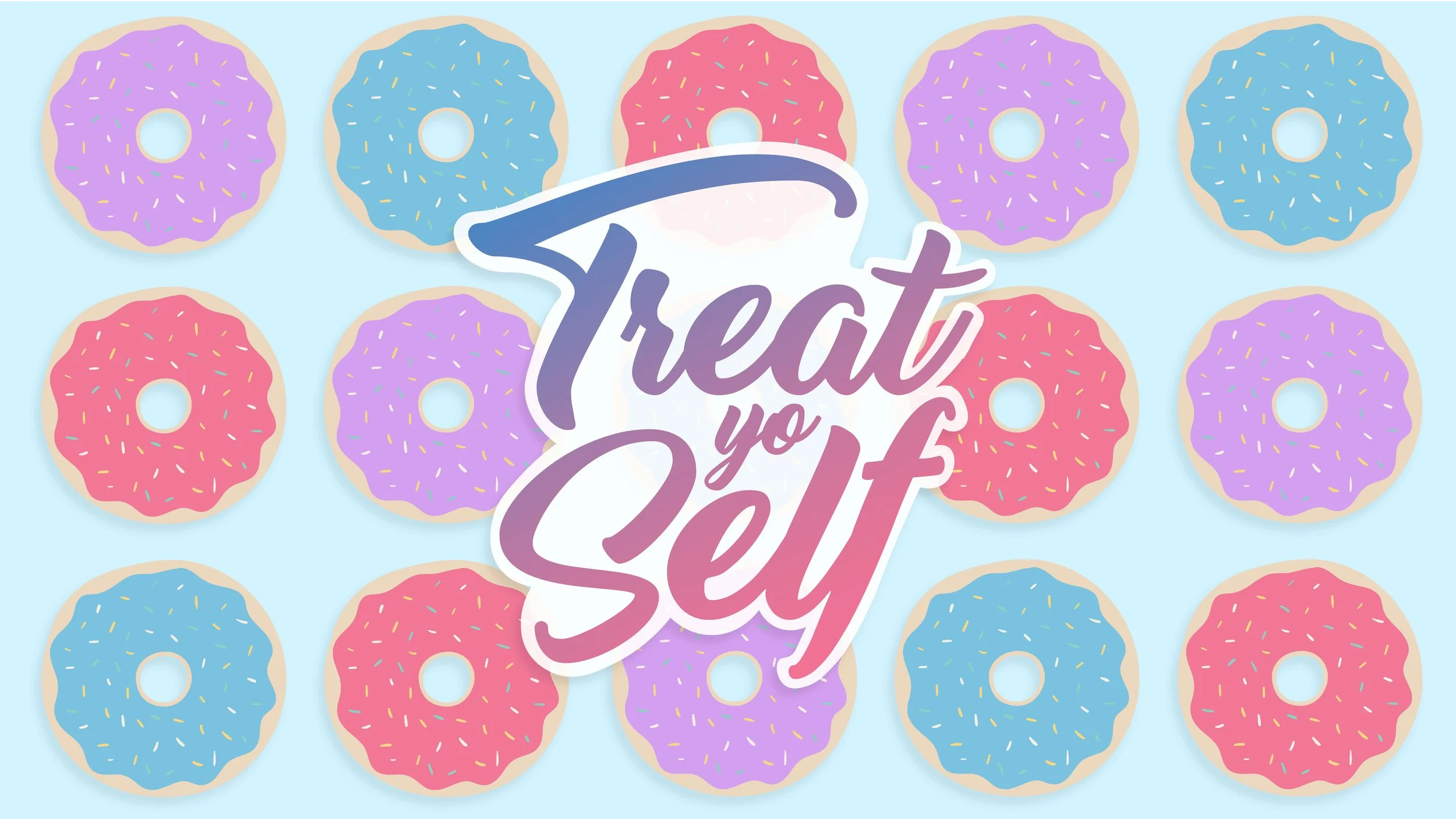 Mother's Day - Treat Yo Self