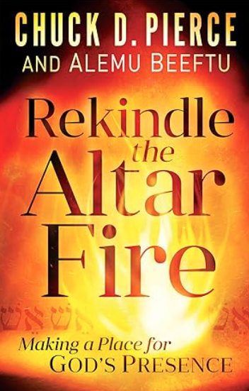 Known of God - Prophetic Altars - Chuck Pierce - Rekindle Altar Fire