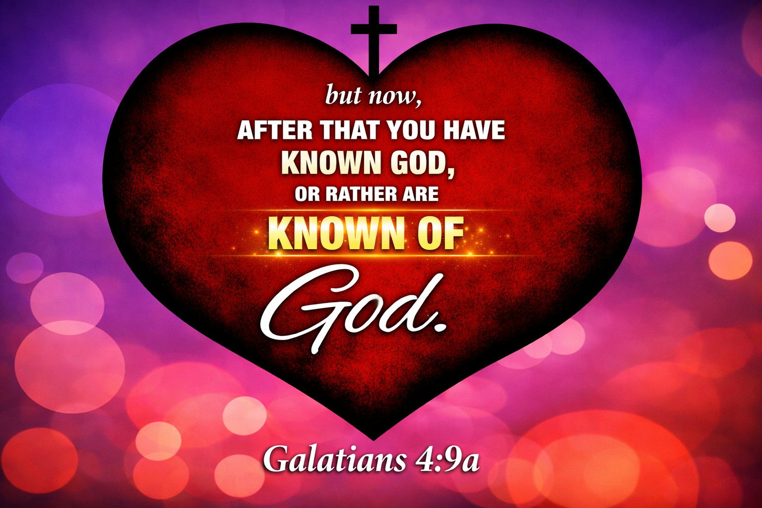Known of God - Galatians 4:9a
