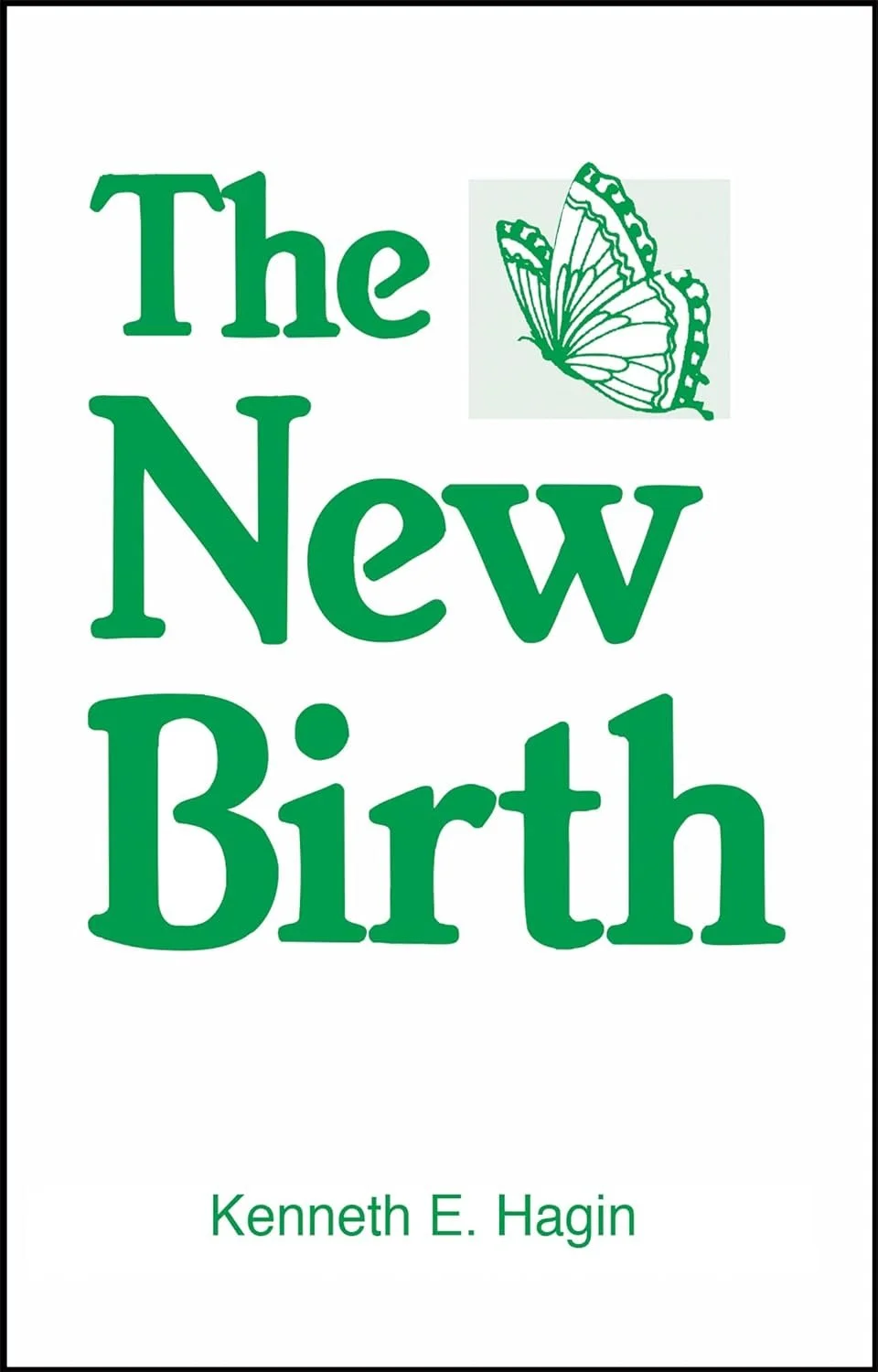 New Birth Kenneth E. Hagin