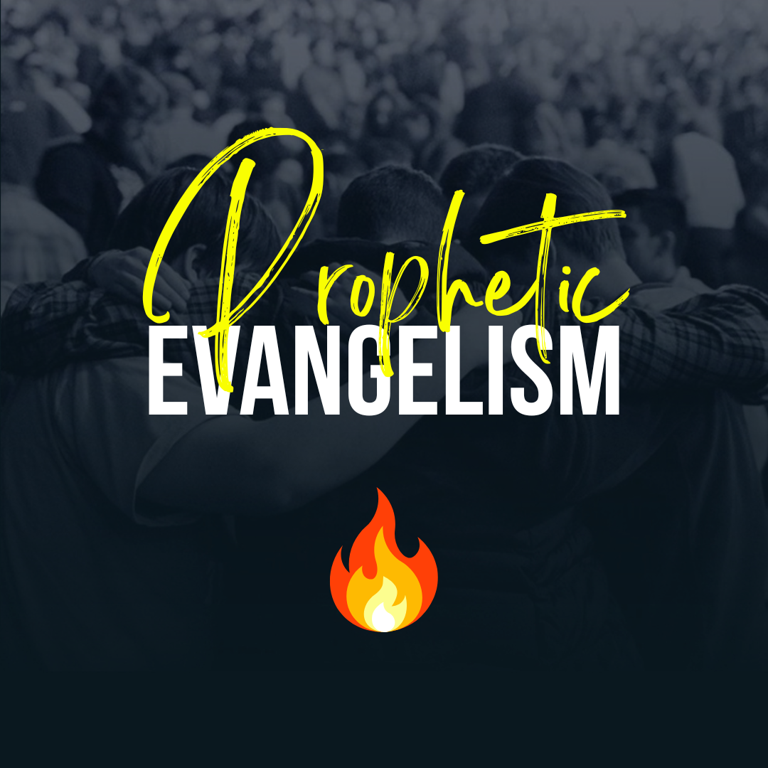 Prophetic Evangelism