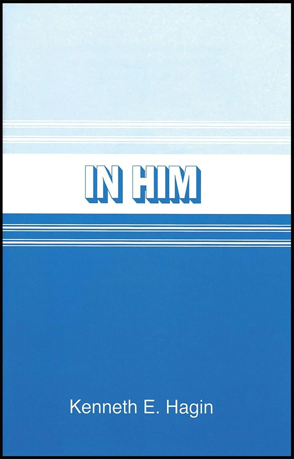In Him Kenneth E. Hagin
