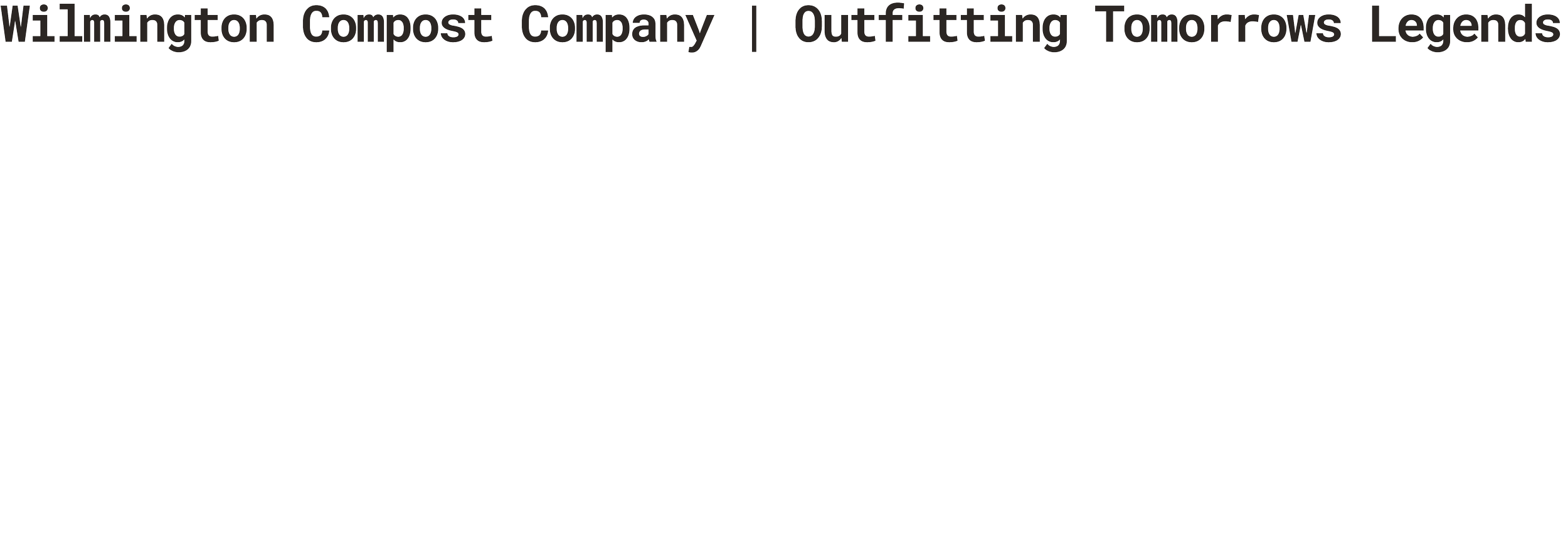 Wilmington Compost Company logo with tagline 'Outfitting Tomorrows Legends'