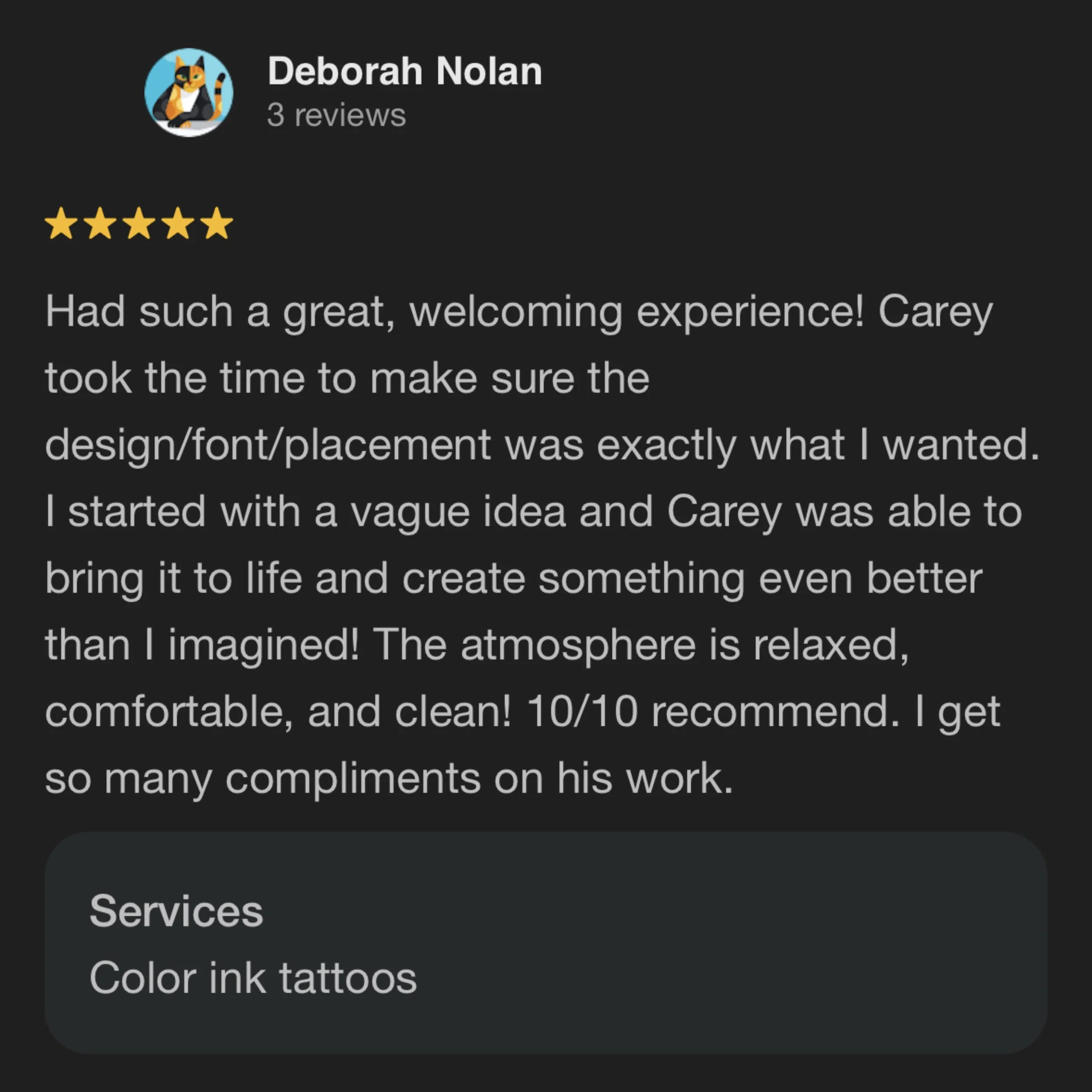 Customer review for a tattoo artist named Carey, praising the atmosphere and service quality, and mentioning color ink tattoos.
