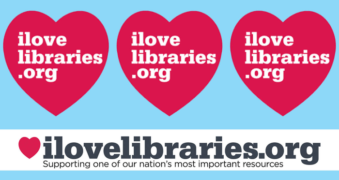 Three red hearts with white text reading "ilove libraries.org" on a light blue background and a banner below with a smaller red heart, bold black text "ilovelibraries.org", and a tagline supporting libraries.