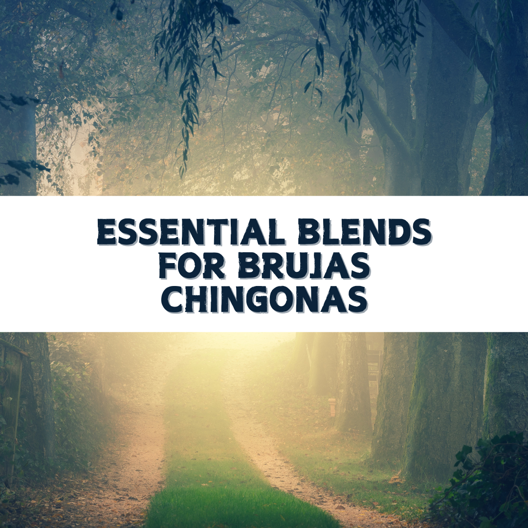Essential Blends for Brujas Chingonas (eBook)