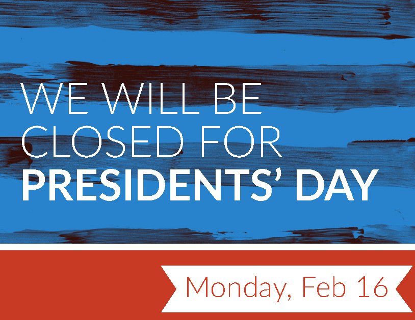 Please note! We will be closed Monday, Feb 16 for President's Day. See you on Tuesday, Feb 17. Please share and help us spread the word!