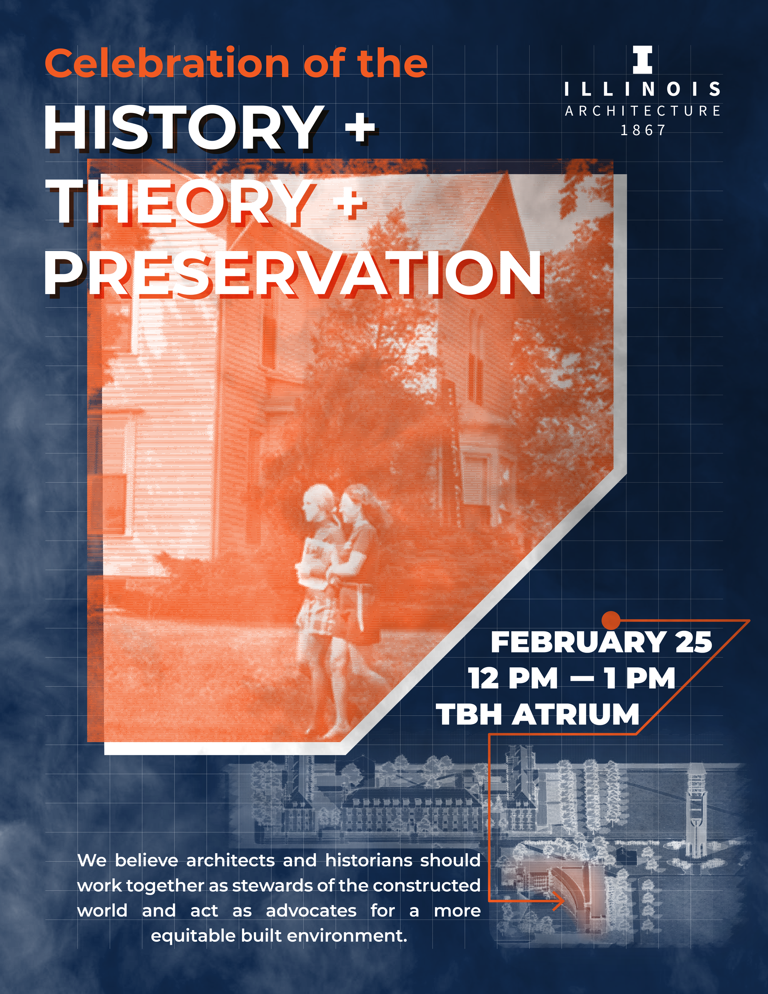 Celebration of the History + Theory + Preservation Concentration Poster at the School of Architecture at UIUC