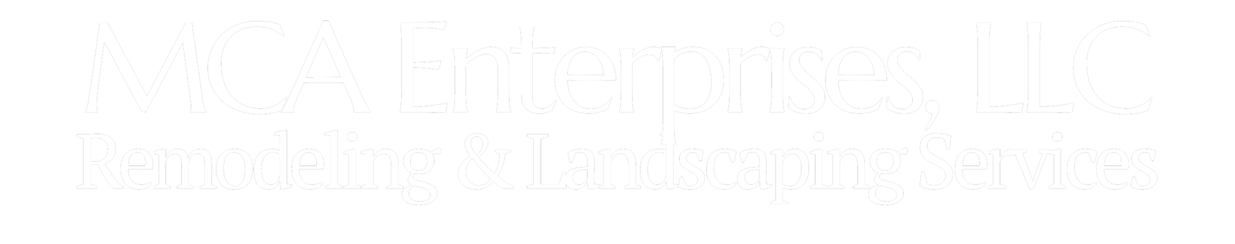 MCA Enterprises stacked logo, white with headline that says remodeling and landscaping services
