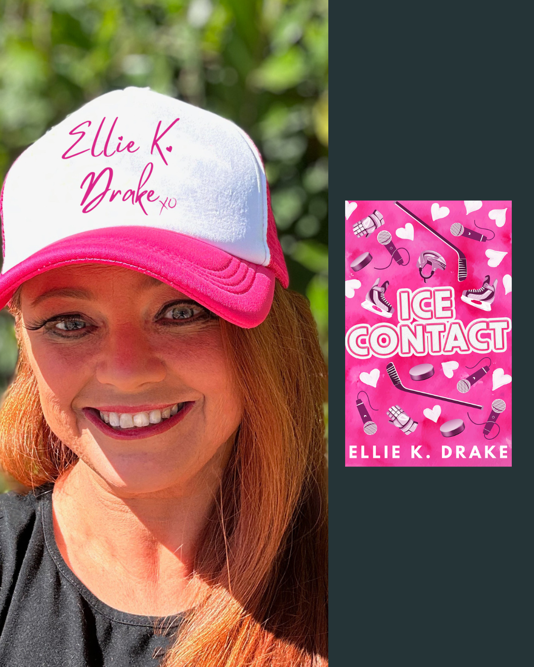 A woman with red hair smiling, wearing a white and pink cap with the name 'Ellie K. Drake xo' written on it. Next to her is the book cover for 'Ice Contact' by Ellie K. Drake, featuring a pink background with white hearts, hockey and ice skating equipment, microphones, and hockey sticks.
