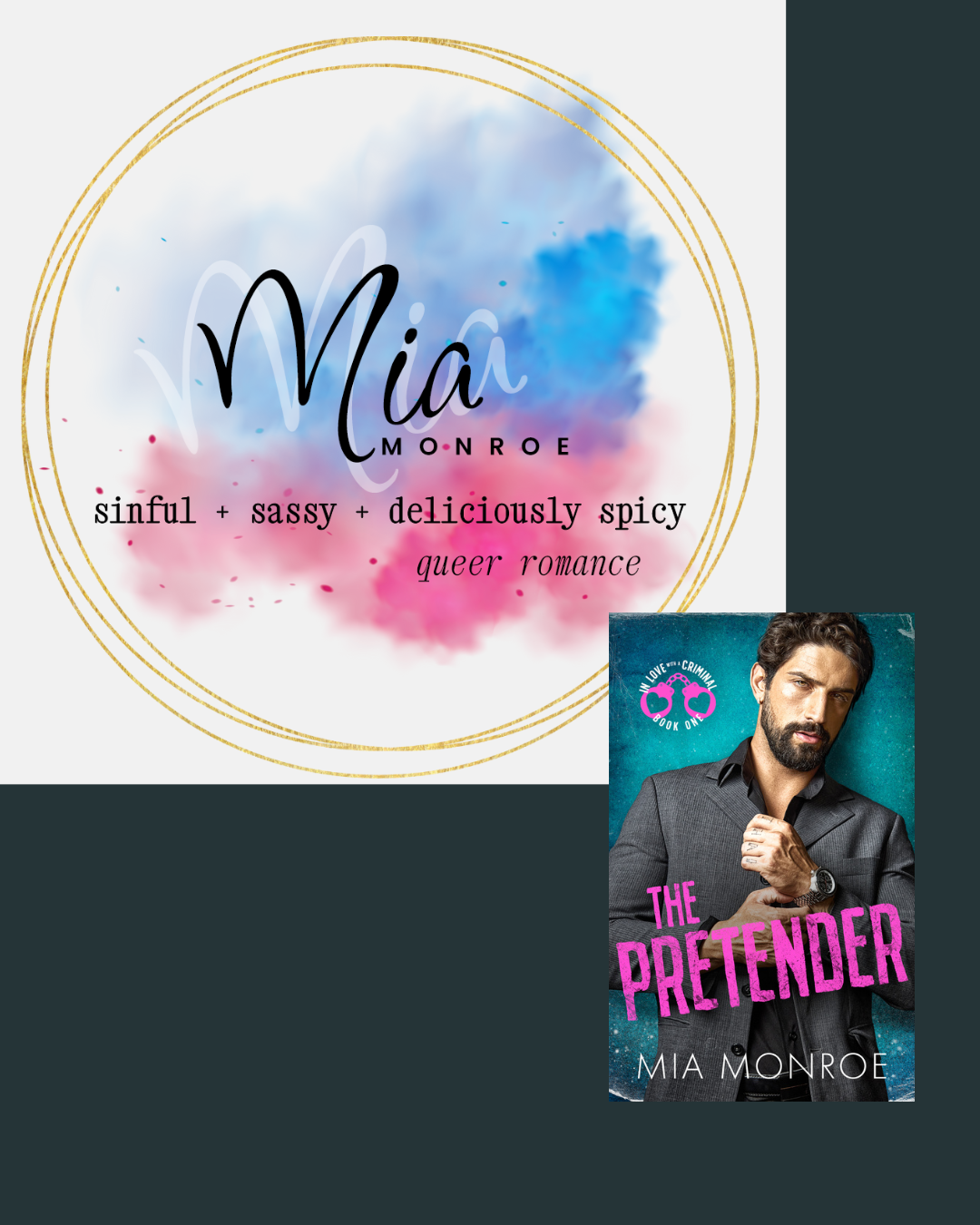 Book cover for 'Mia Monroe: Sinful, Sassy, Deliciously Spicy Queer Romance' featuring watercolor pink and blue background with gold circle, and a digital cover of 'The Pretender' with a man in a gray suit and dark hair.