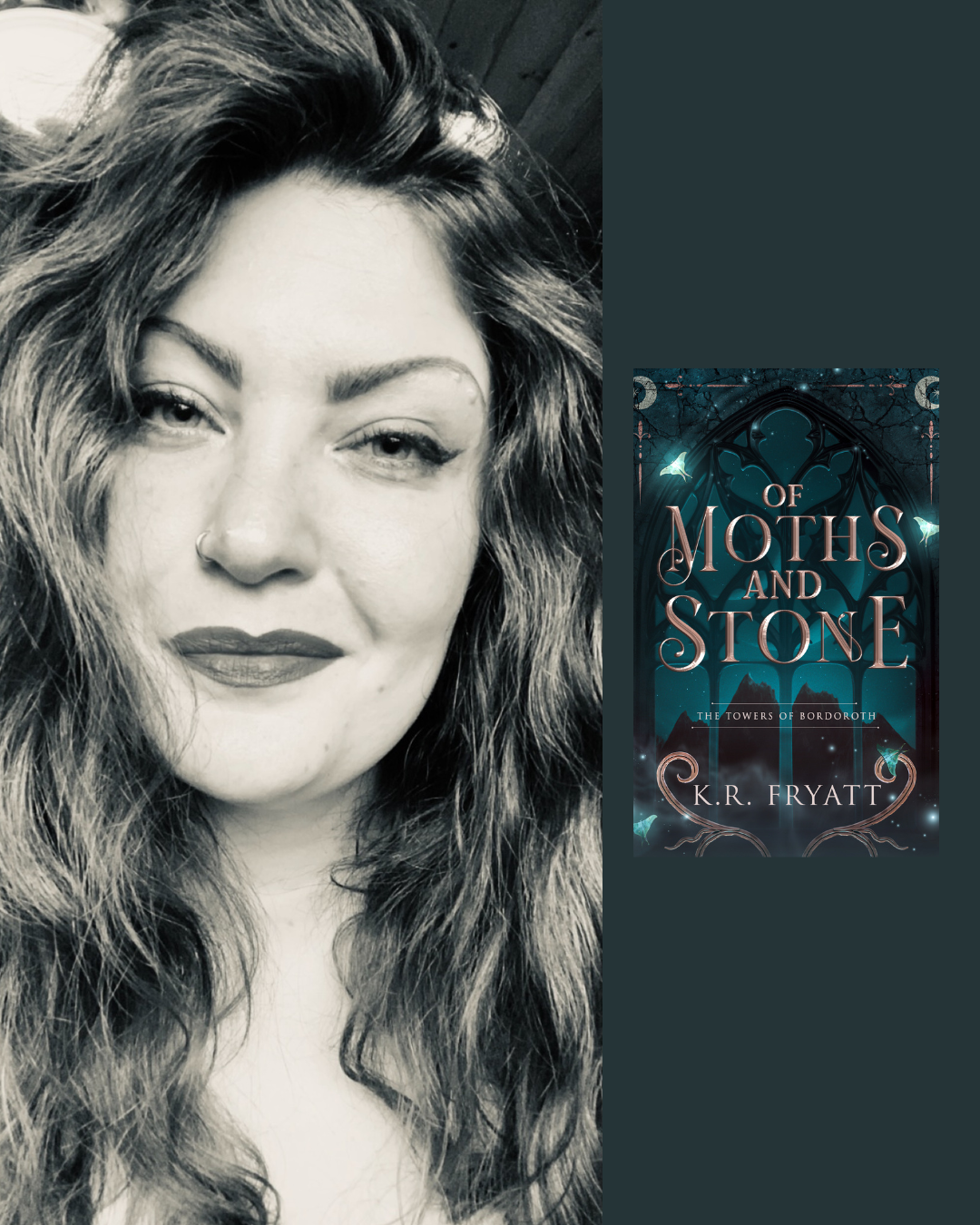 A black-and-white photo of a woman with wavy hair, makeup, and a nose ring, next to the book cover of "Of Moths and Stone" by K.R. Fryatt.