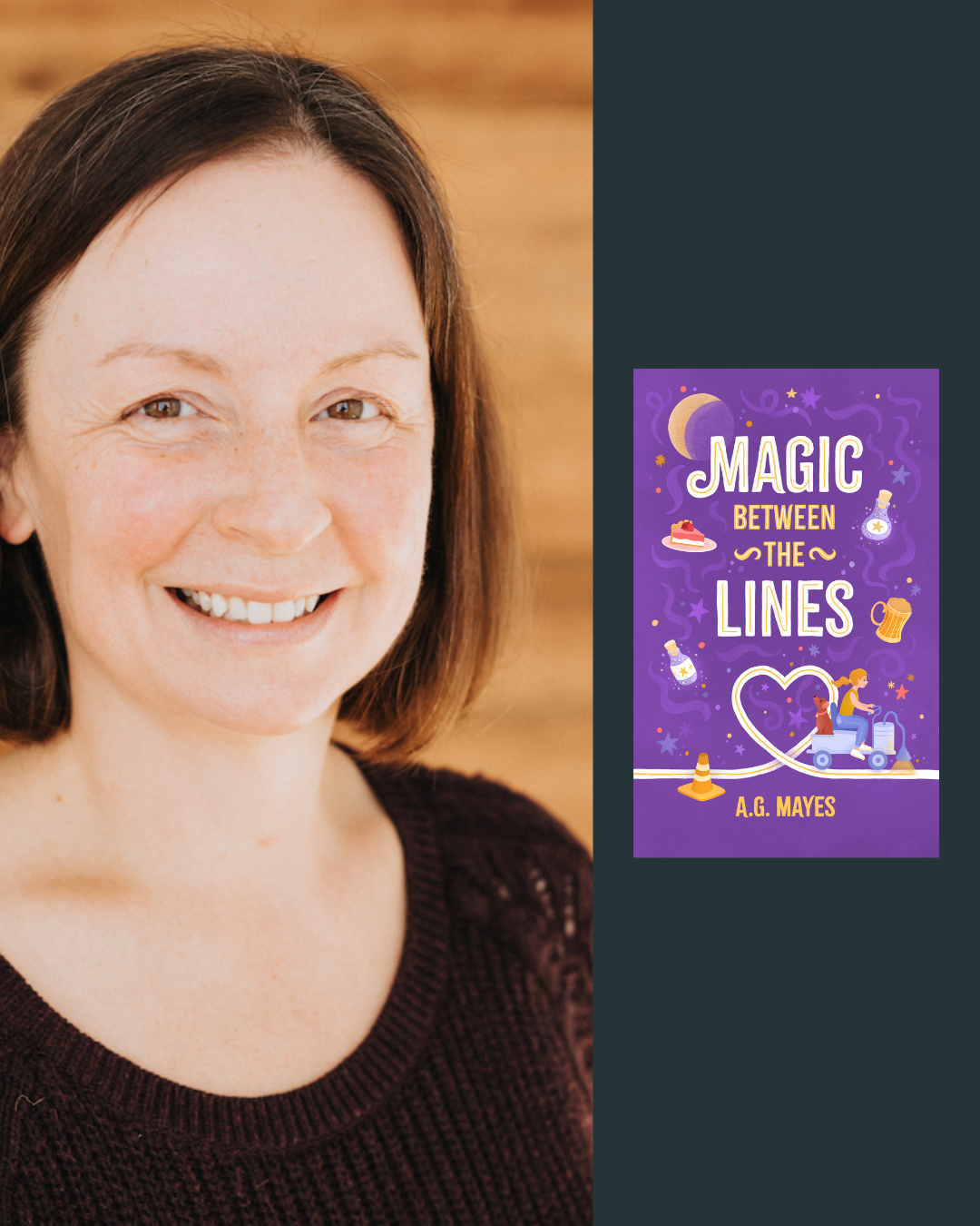 Close-up of a woman with brown hair smiling, wearing a dark sweater, with a blurred background. To her right, there is a book titled 'Magic Between the Lines' by A.G. Mayes with a purple cover featuring whimsical illustrations including a moon, stars, bottles, a beer mug, and a woman riding a scooter.