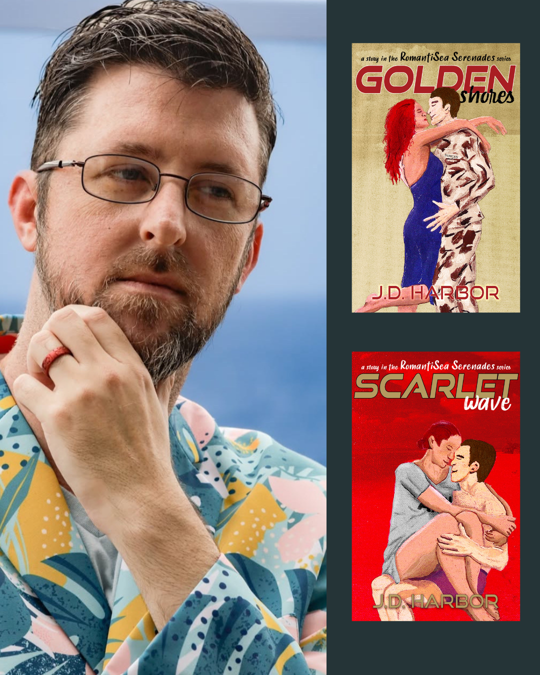 A man with glasses and a beard, wearing a colorful patterned shirt, thoughtfully touching his chin with his hand, set against a blue sky background. To the right are two book covers from the RomantiSea Serenades series by J.D. Harbor, titled 'Golden Shores' and 'Scarlet Wave,' featuring illustrations of couples embracing.