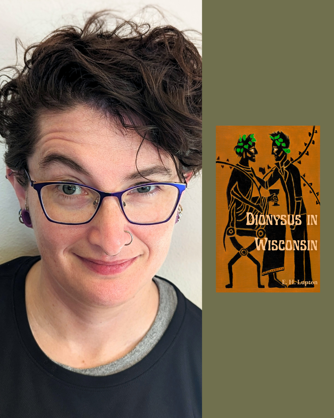 A woman with short, curly dark hair, glasses, and light skin smiling, wearing a black shirt with gray collar. Next to her is a book cover titled 'Dionysus in Wisconsin' by E. H. Lupton, featuring a Greek-style illustration of two people with green laurel wreaths, one holding a drink, on an orange background.