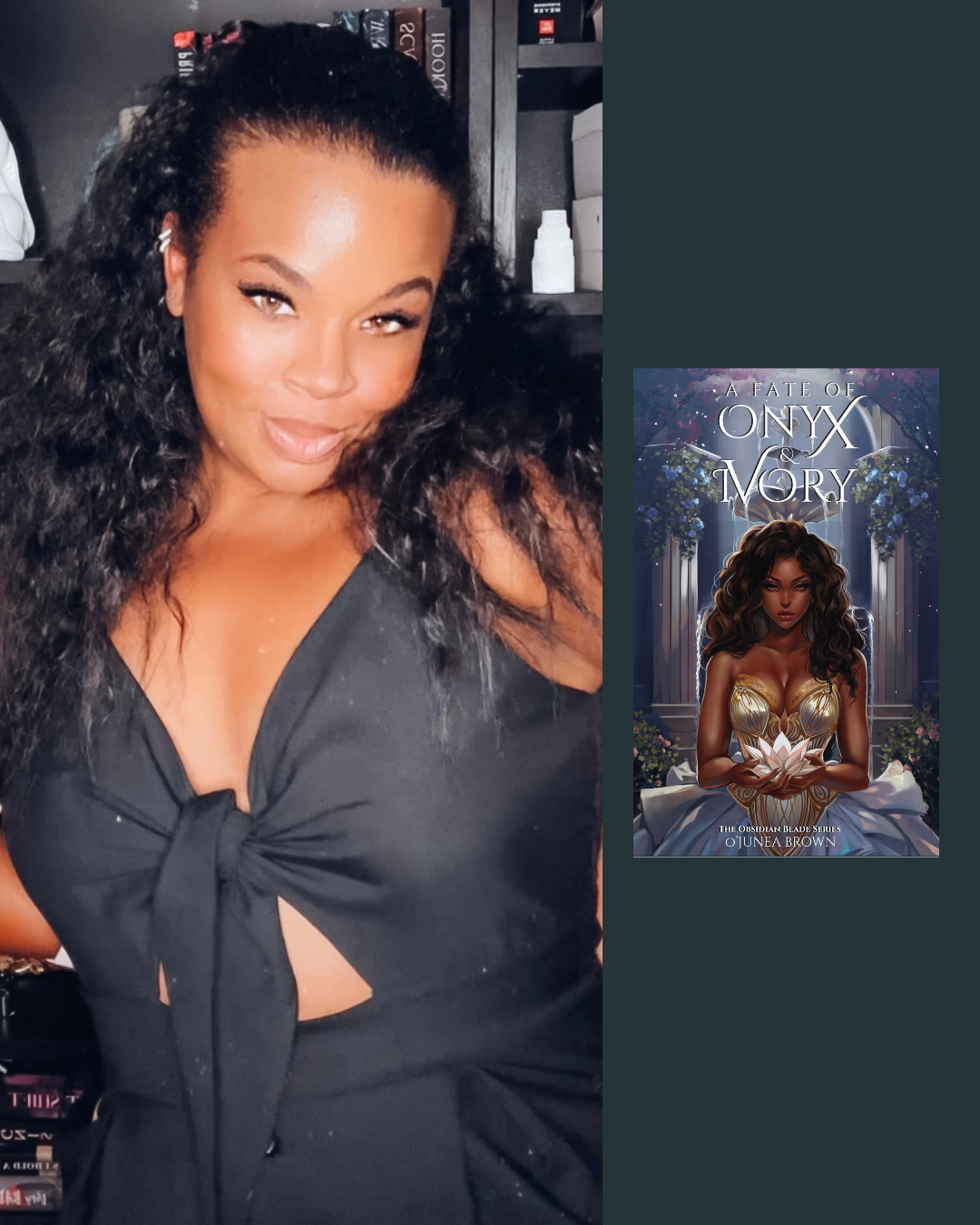 A woman with dark, curly hair wearing a black top with a knotted front, smiling at the camera. Next to her, a book cover titled "A Fate of Onyx & Mory" by O'JUNE BROWN, depicting a dark-skinned woman with curly hair holding a glowing lotus flower, with a mystical, fantasy background featuring trees and starry sky.