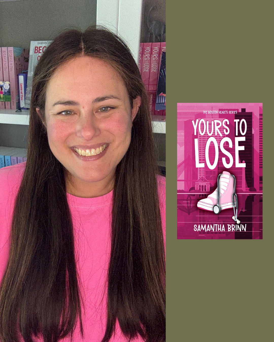 A woman with long brown hair, smiling, wearing a pink shirt, standing in front of a bookshelf with various books, next to a pink book cover titled "Yours to Lose" by Samantha Brinn.