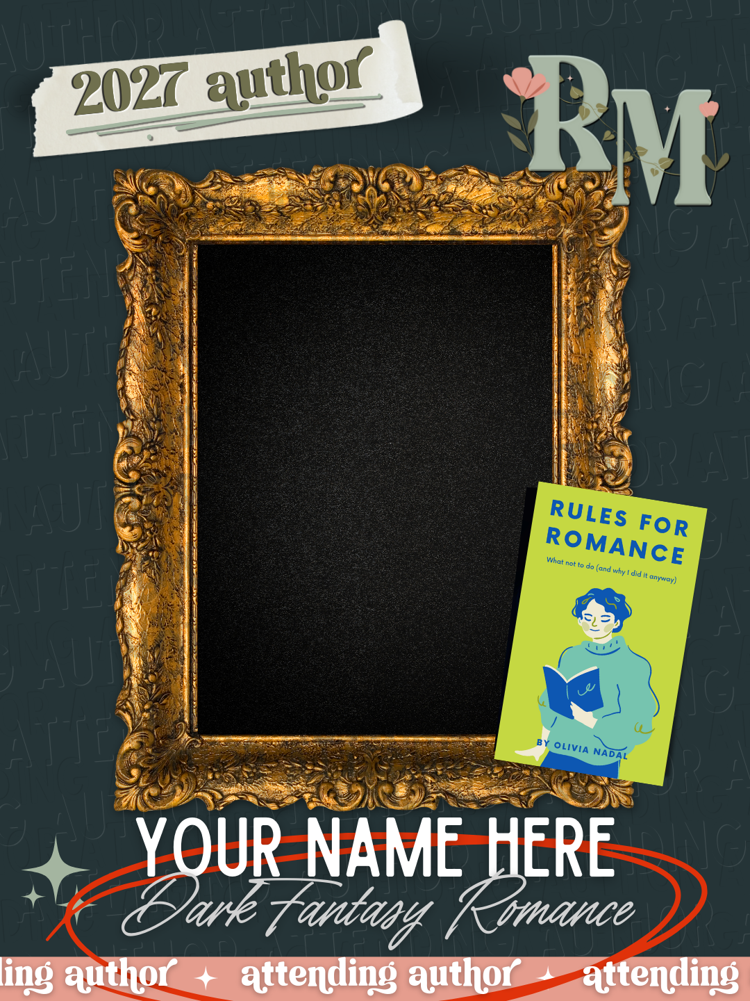 Book cover featuring a black blank space for a photograph, ornate gold frame, title 'Dark Fantasy Romance' with custom placeholder 'Your Name Here,' and a green book titled 'Rules for Romance' by Olivia Nadal. The background is dark with writing patterns, and decorative elements include a banner that says '2027 author' and the initials 'RM' with pink flowers.
