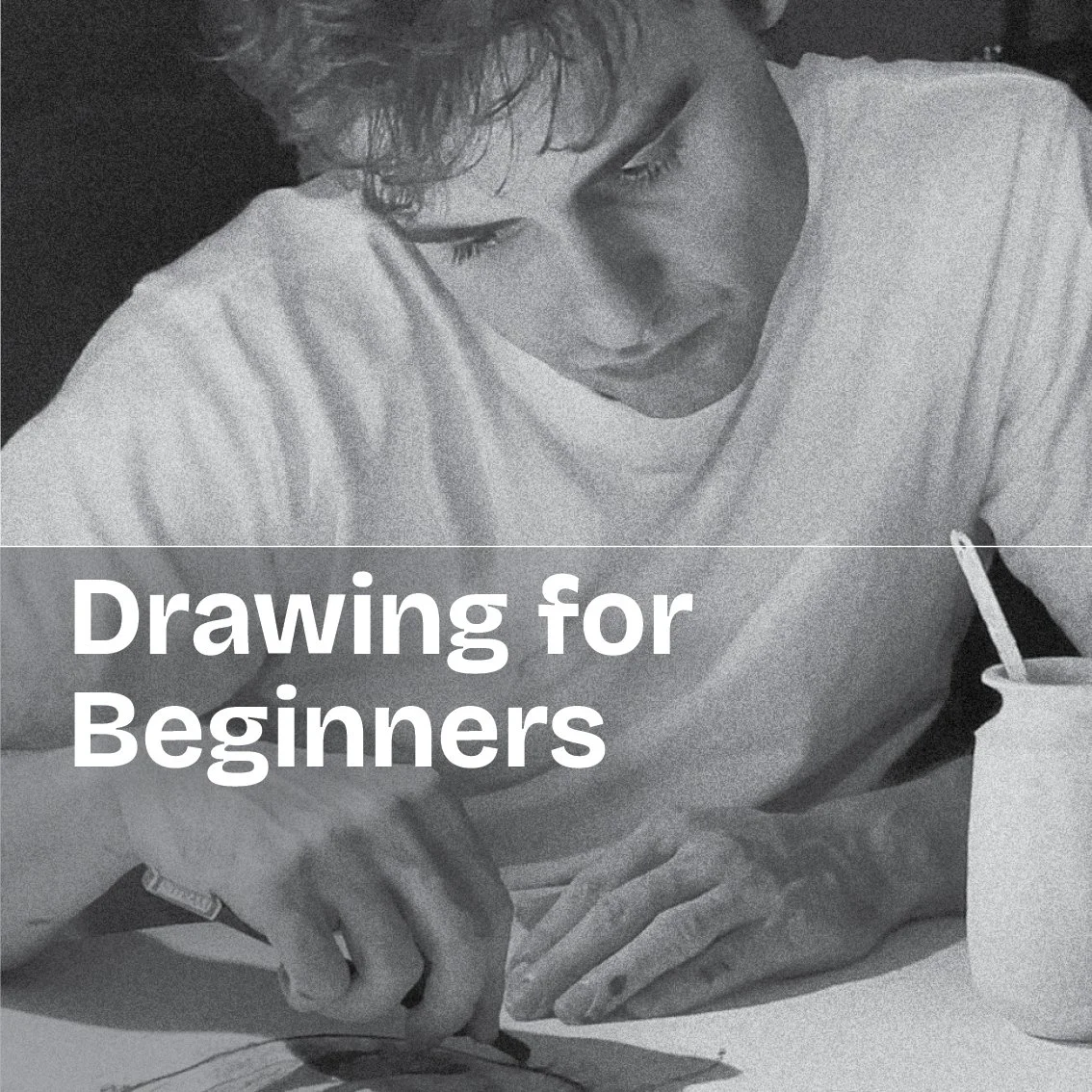 A young person drawing on paper with a pencil, accompanied by a drink with a straw, on a table. The image is in black and white with text overlay that says 'Drawing for Beginners.'