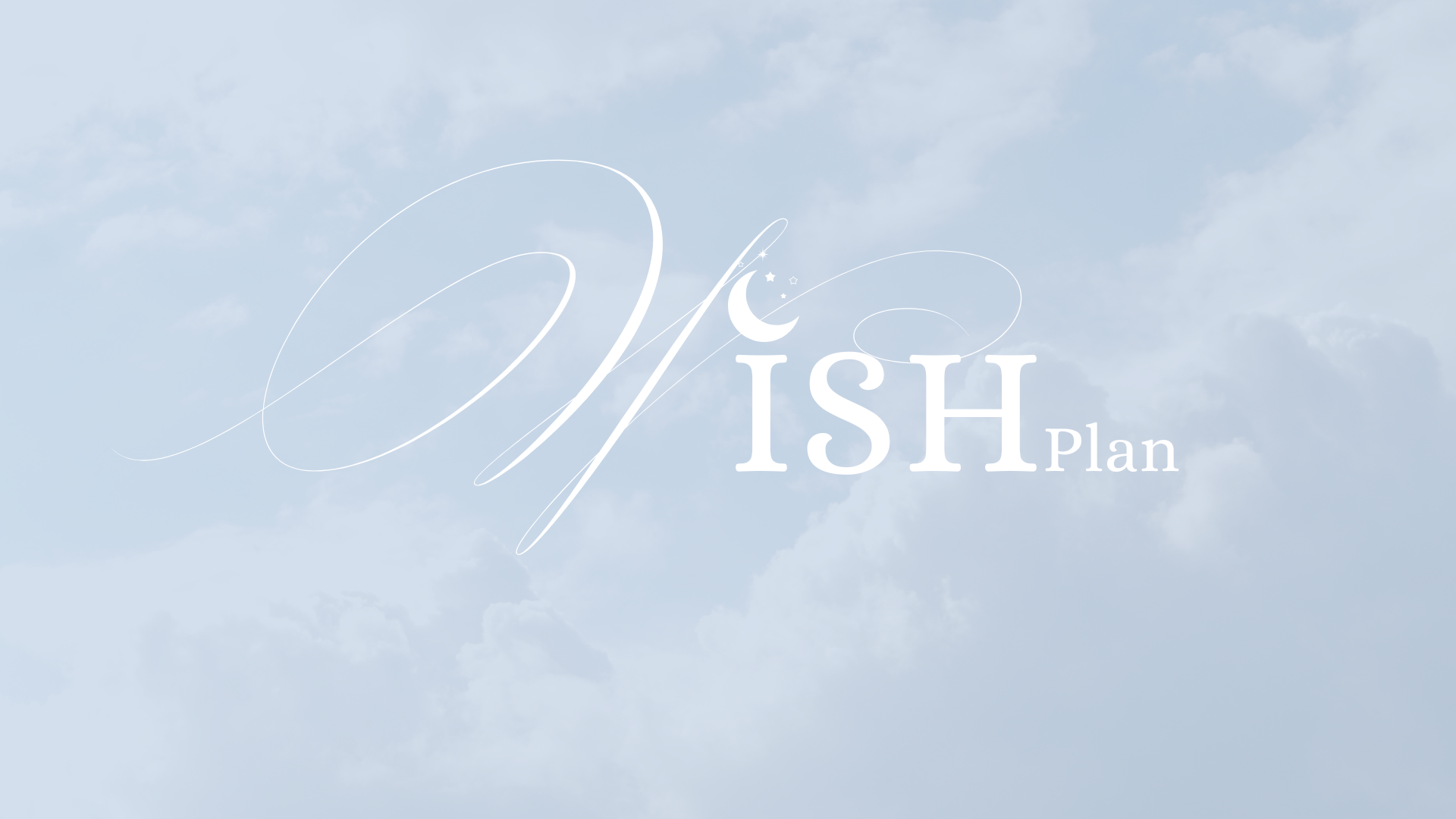 The image features a light blue sky with scattered clouds and the words 'WISH Plan' in elegant white script font, with a small crescent moon and stars above the words.