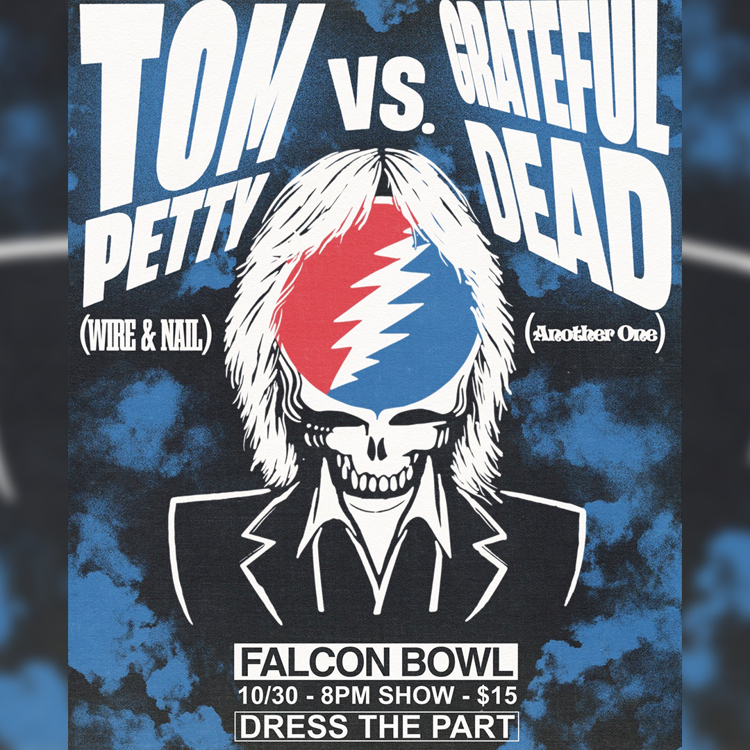 TOM PETTY VS. GRATEFUL DEAD TRIBUTE NIGHT FT. WIRE &amp; NAIL AND ANOTHER ONE