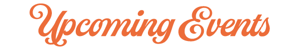 Text that reads 'Upcoming Events' in stylized orange font on a black background.