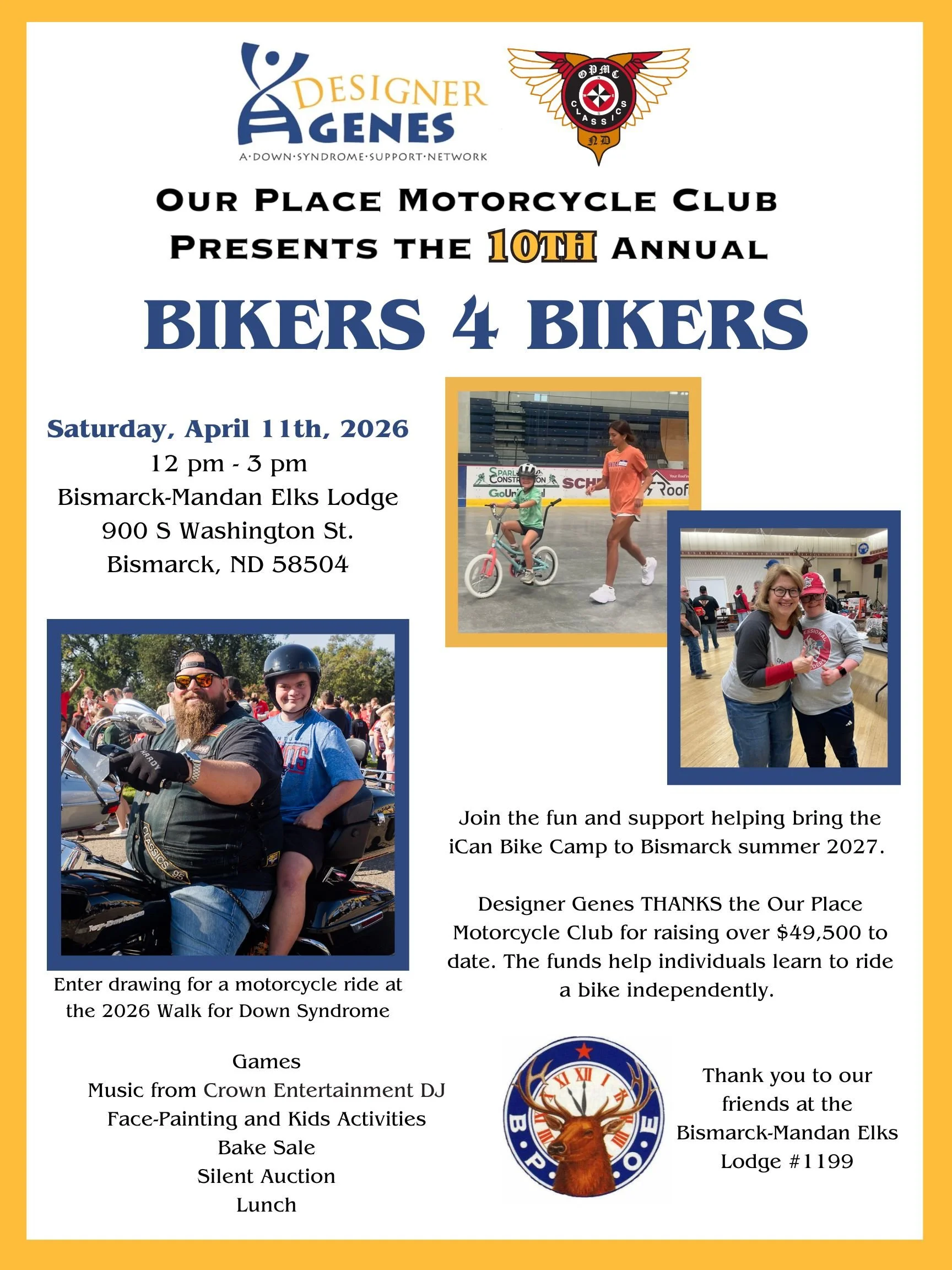 Flyer for Our Place Motorcycle Club's 10th annual Bikers 4 Bikers event. The flyer includes event details, photos of motorcycle riders and community members, and logos for Designer Genes and the Bismarck-Mandan Elks Lodge. The event is scheduled for Saturday, April 11th, 2026, from 12 pm to 3 pm at the Bismarck-Mandan Elks Lodge, 900 S Washington St., Bismarck, ND 58504. The flyer invites participation in activities, including a motorcycle ride, games, music, face-painting, kids activities, a bake sale, silent auction, and lunch, with proceeds supporting individuals with Down syndrome.