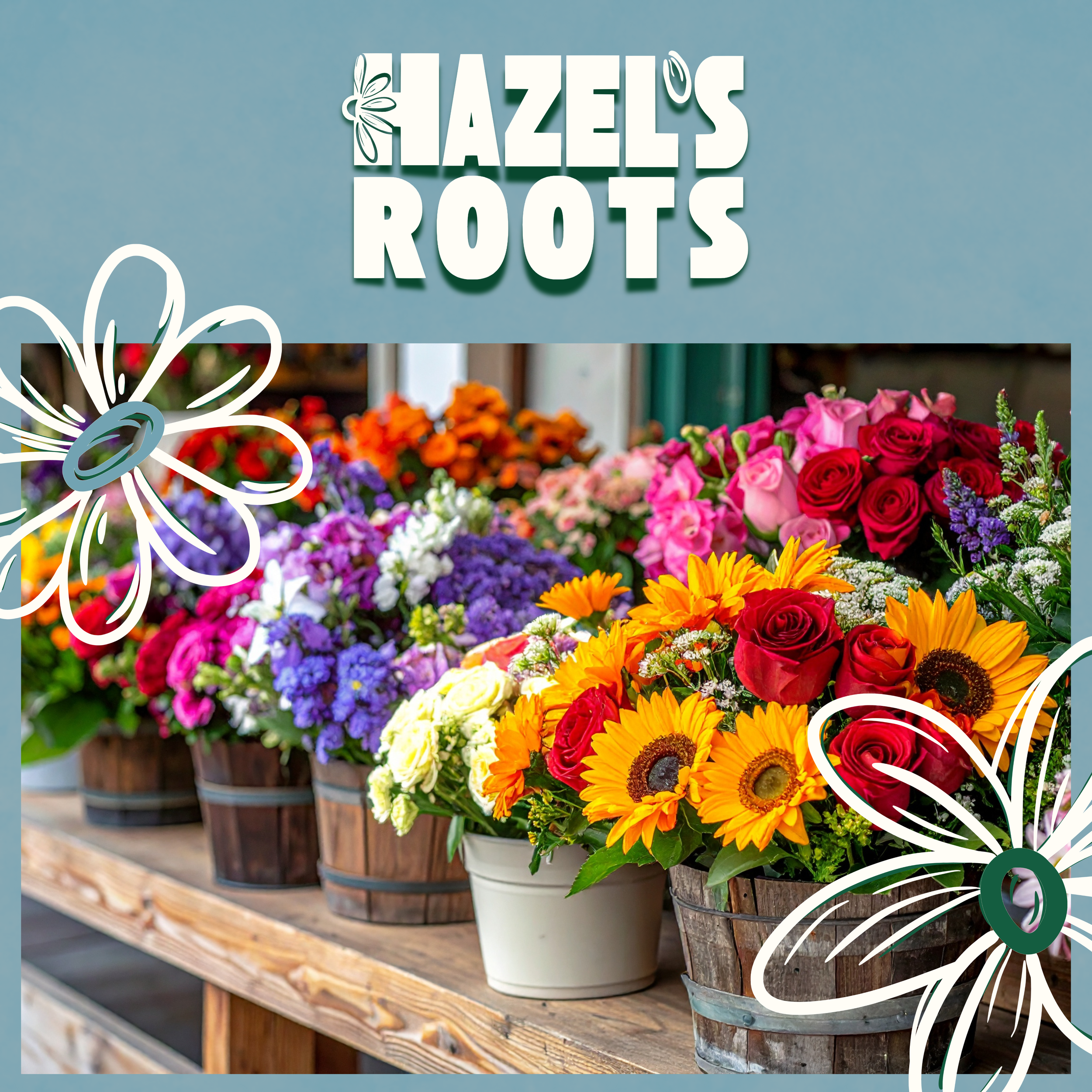 A SOCIAL MEDIA TEMPLATE FOR HAZEL'S ROOTS. A SKY BLUE TEXTURED BACKGROUND WITH THE WHITE HAZEL'S ROOTS LOGO AND A PHOT OF FLOWER STAND FRESH FLOWERS. ACCENTED WITH HAND DRAWN FLOWER ICONS IN CUSTOM COLORS.