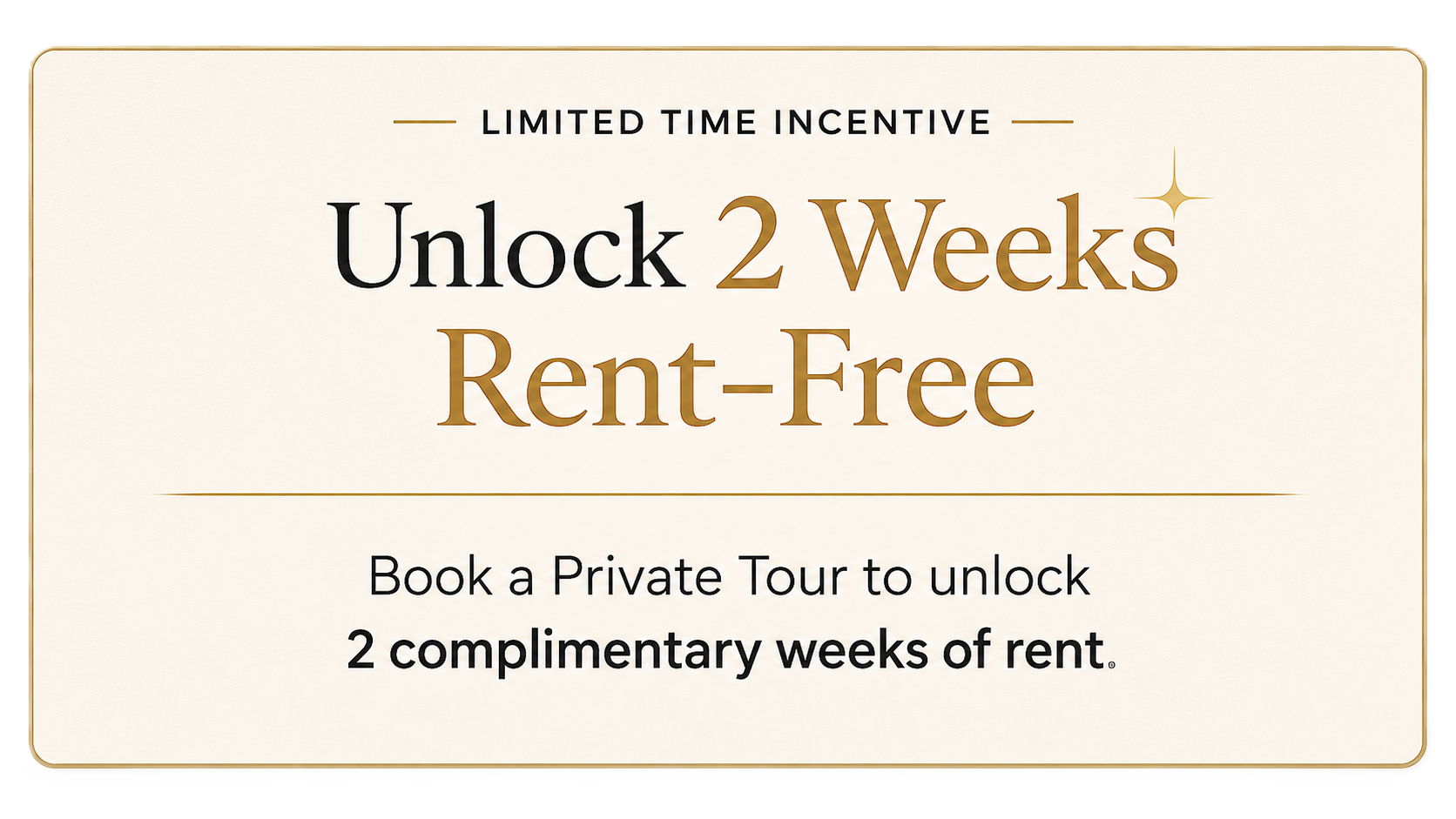 Promotion for a limited time offer to unlock 2 weeks rent-free by booking a private tour, with a cream-colored background and gold accents.