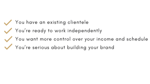 A list with five bullet points, each with a checkmark, featuring statements about having an existing clientele, working independently, wanting more control over income and schedule, and building a brand, against a dark background.