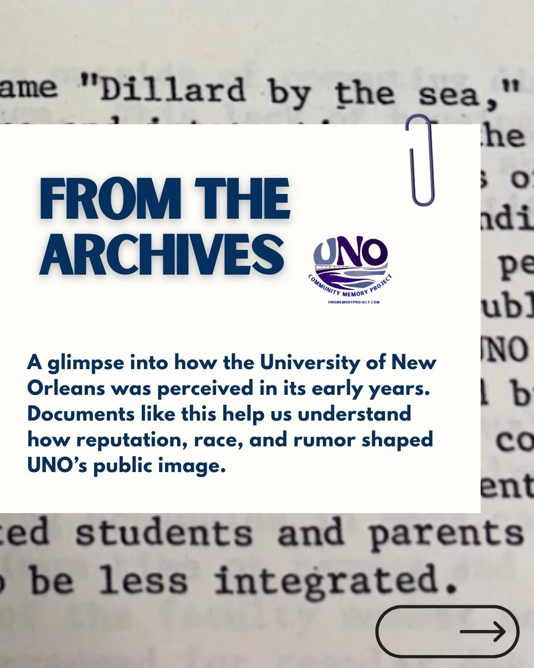 From the Archives
In UNO&rsquo;s early years, some referred to the school as &ldquo;Dillard by the Sea.&rdquo; The nickname reflected outside perceptions about integration and the racial makeup of the student body.
Documents like this show how reputa
