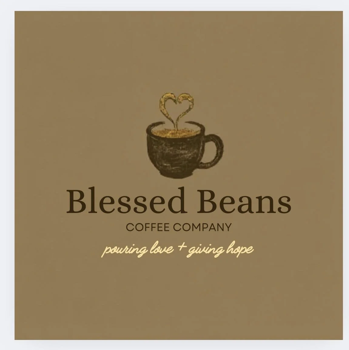 Logo of Blessed Beans Coffee Company featuring a black coffee cup with a heart-shaped steam above it and the tagline "pouring love + giving hope" on a beige background.