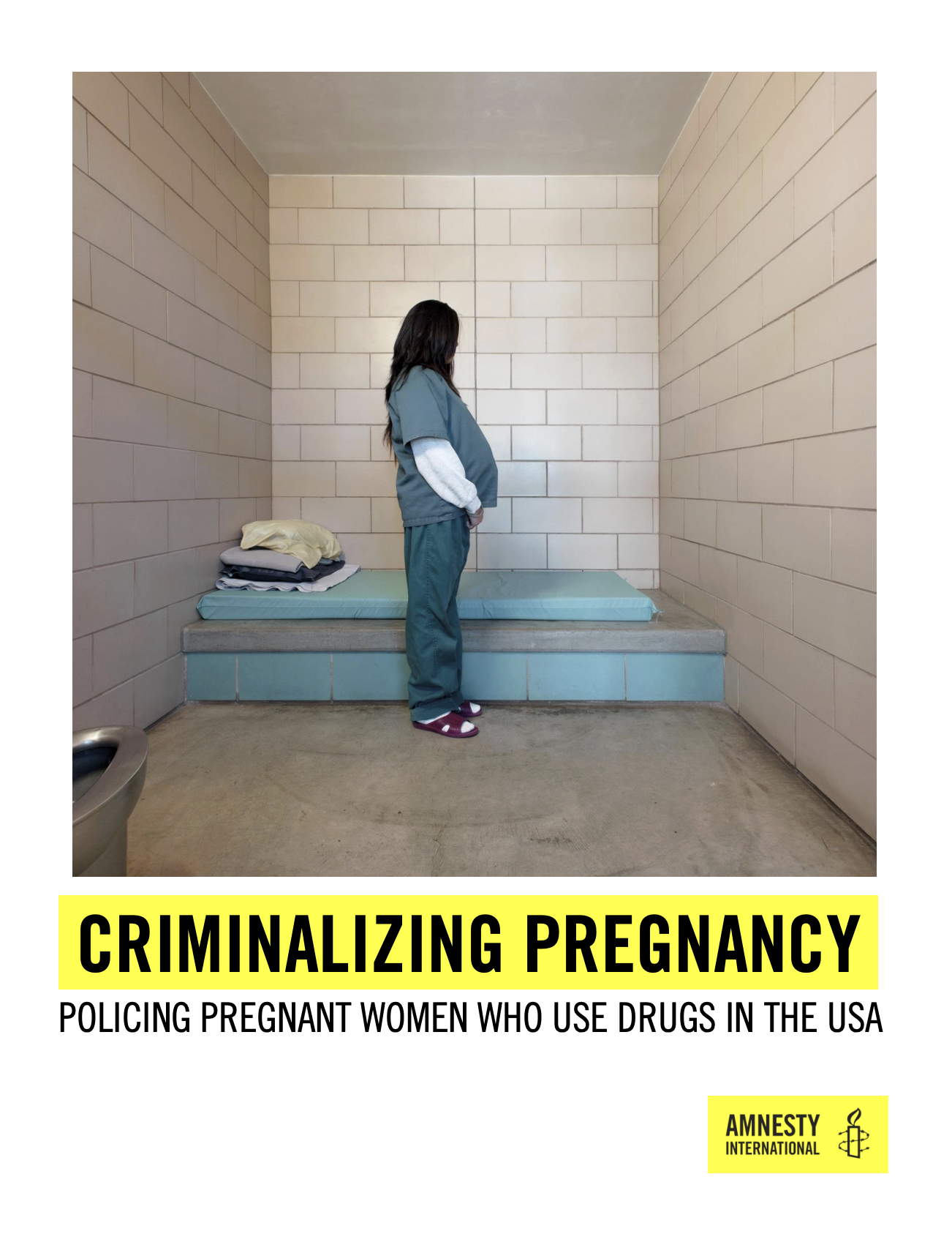 DOCUMENT: Criminalizing Pregnancy - Policing Pregnant Women Who Use Drugs in the USA