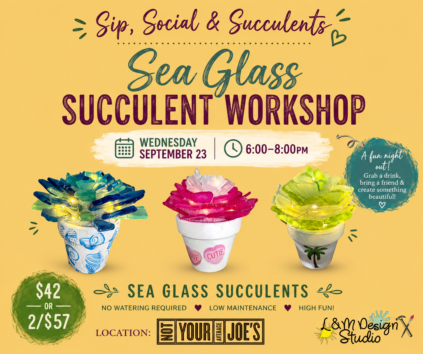 September 23-sea glass Succulent Workshop at Not Your Average Joe's