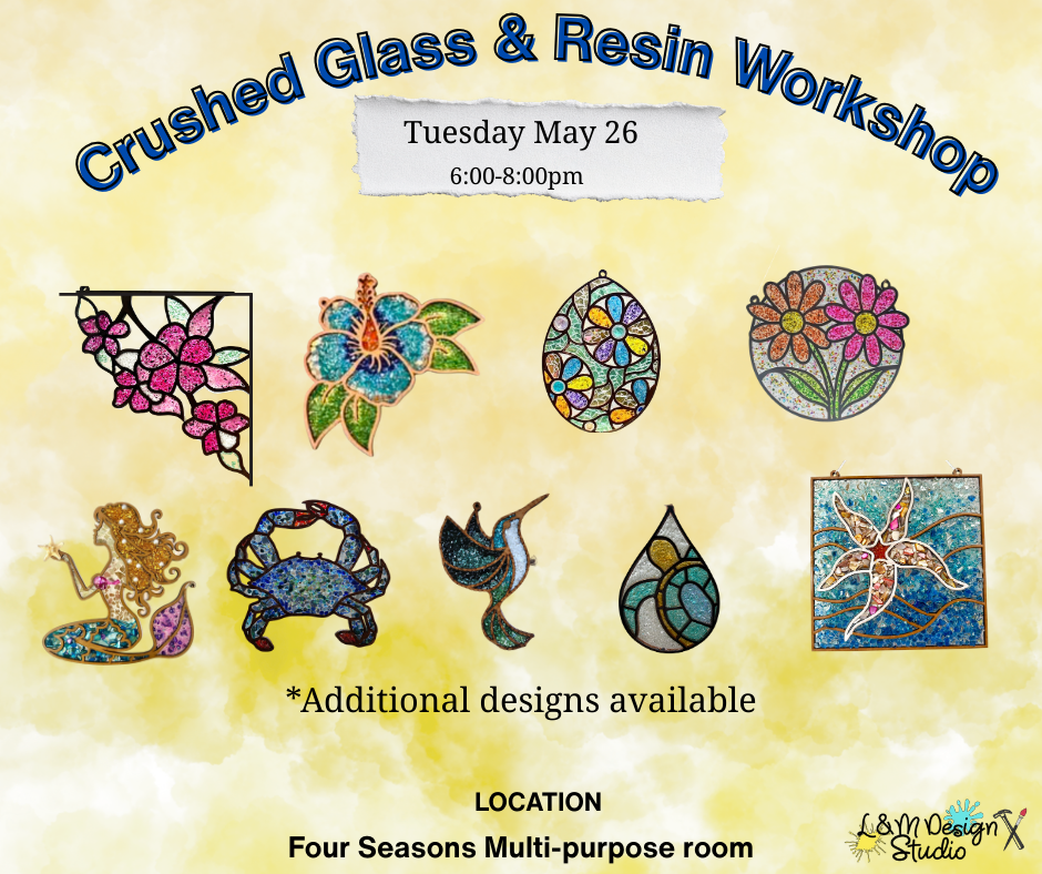 May 26-Crushed Glass & Resin Workshop at Four Seasons