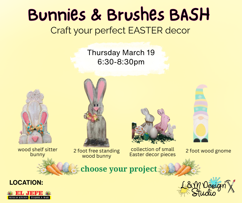 March 19- Bunnies & Brushes Bash - Craft the Perfect Easter Decor with us