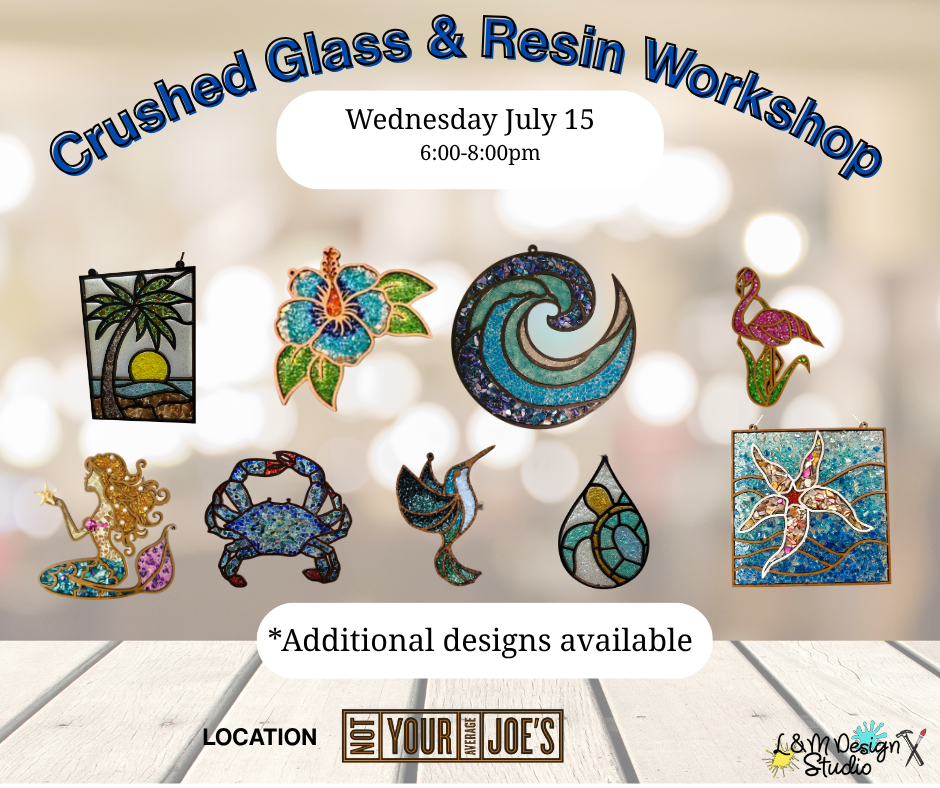July 15-Crushed Glass & Resin workshop at Not Your Average Joe's