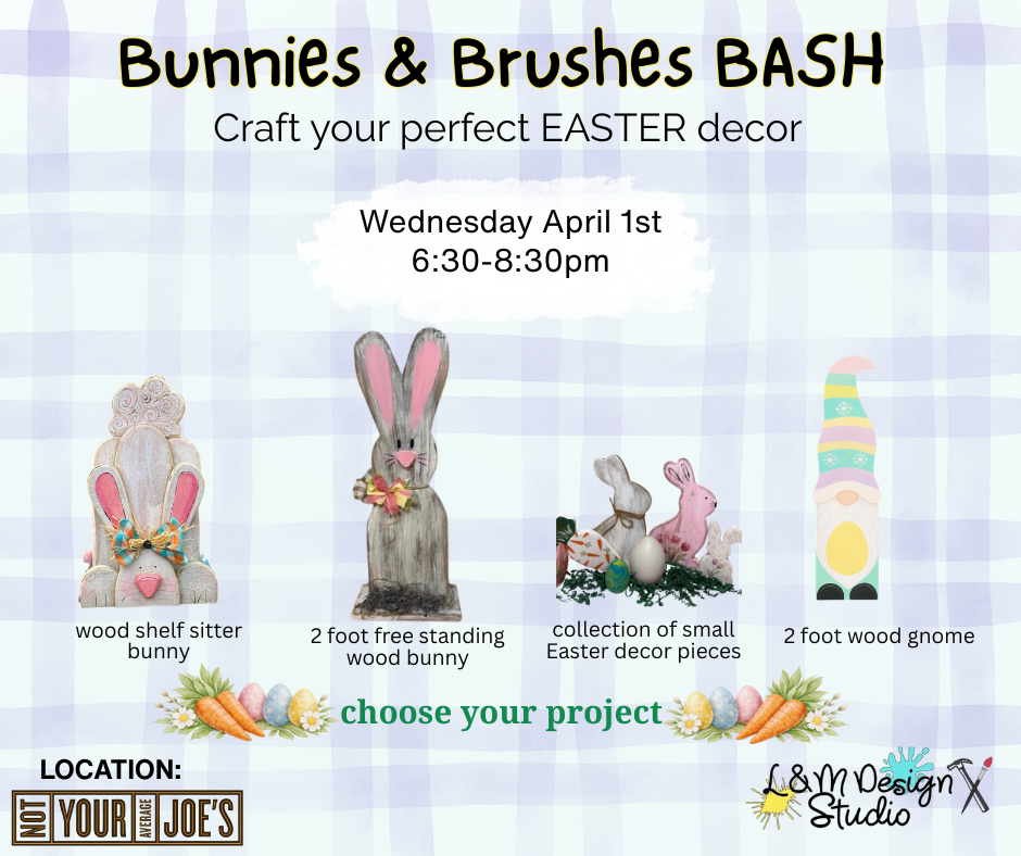 April 1- Bunnies & Brushes Bash - Not Your Average Joe's
